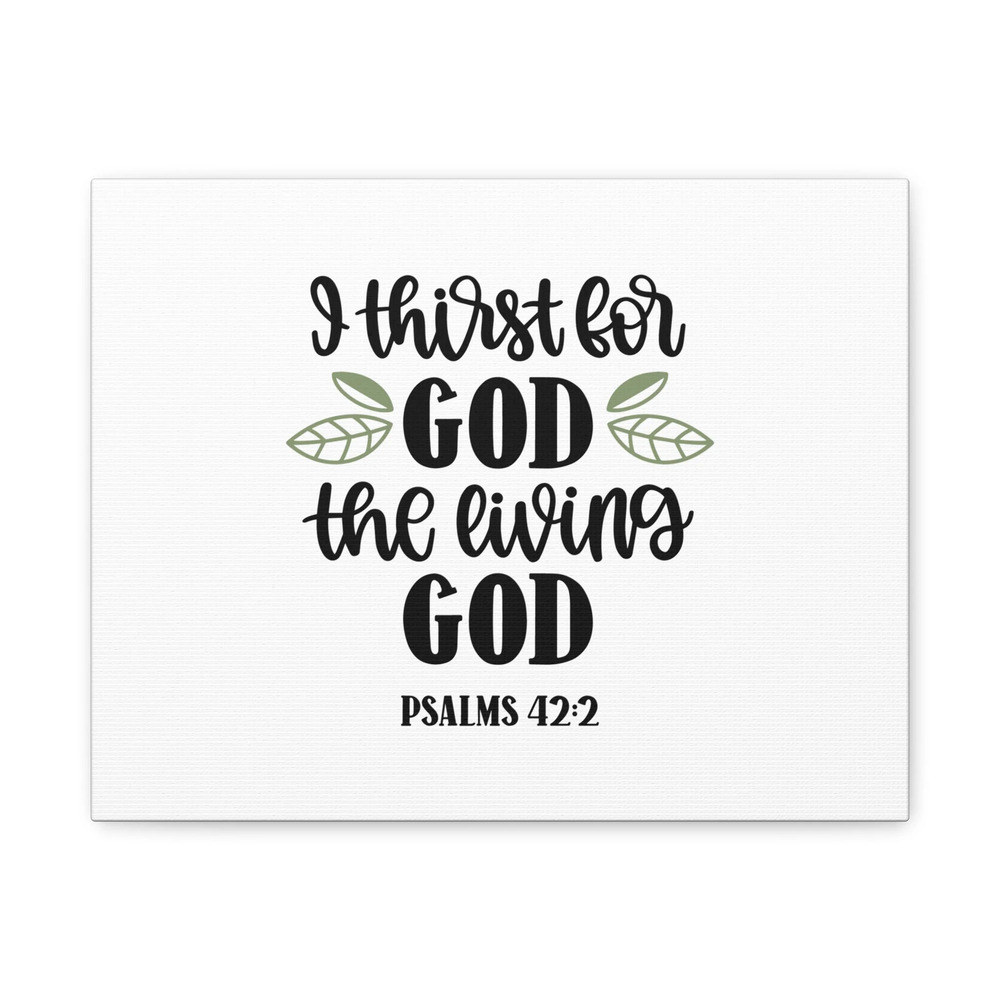 Scripture Canvas The Living God Psalm 42:2 Christian Wall Art Bible Verse Print